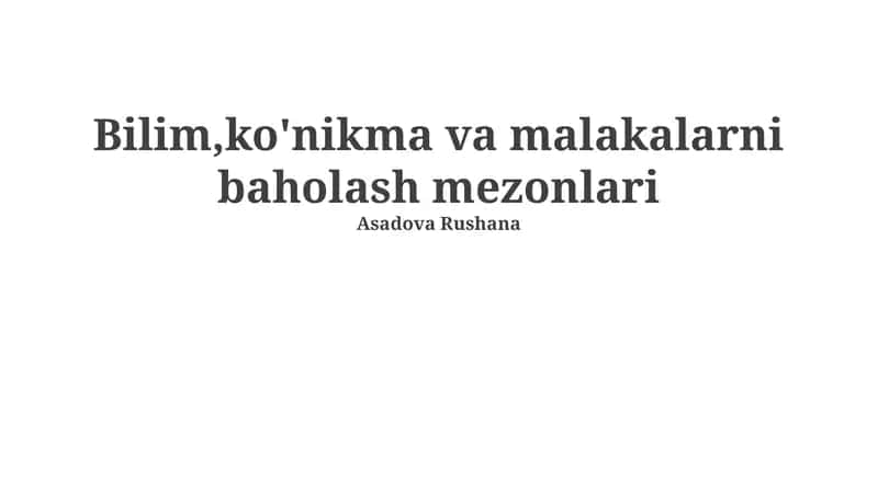 Bilim,ko'nikma va malakalarni baholash mezonlari