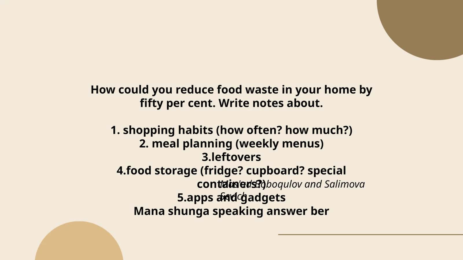 How could you reduce food waste in your home by fifty per cent. Write notes about