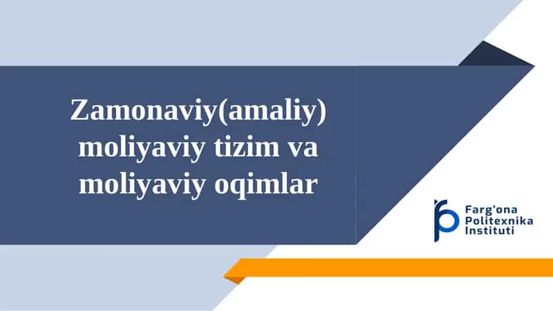 Zamonaviy(amaliy) moliyaviy tizim va moliyaviy oqimlar