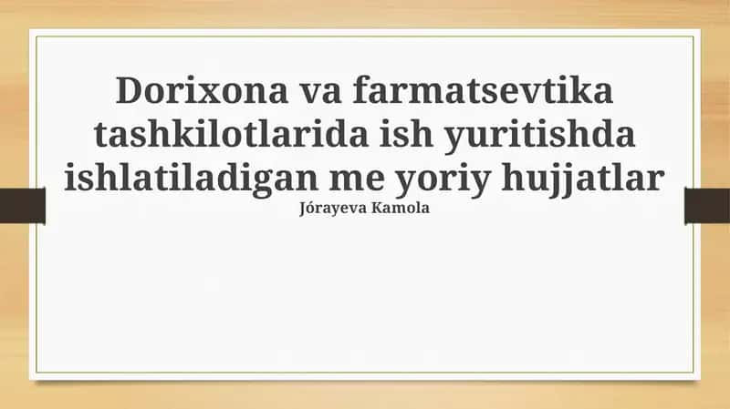 Dorixona va Farmatsevtika Tashkilotlarida Ishlatiladigan Me'yoriy Hujjatlar