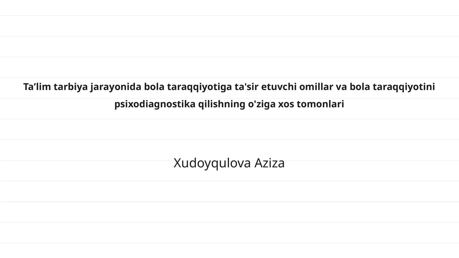 Taʼlim Tarbiya Jarayonida Bola Taraqqiyotiga Ta'sir Etuvchi Omillar va Bola Taraqqiyotini Psixodiagnostika Qilishning O'ziga Xos Tomonlari