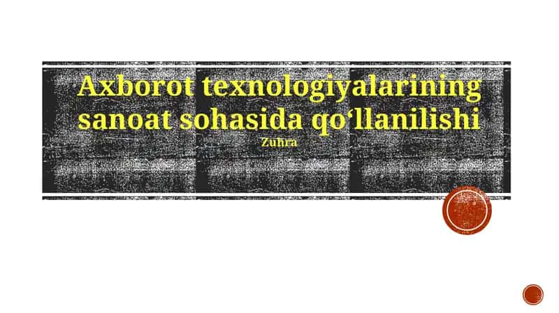 Axborot texnologiyalarining sanoat sohasida qo'llanilishi