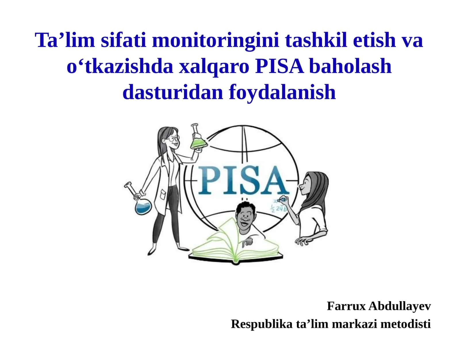 Ta’lim sifatini monitoringini tashkil etish va o‘tkazishda xalqaro PISA baholash dasturidan foydalanish