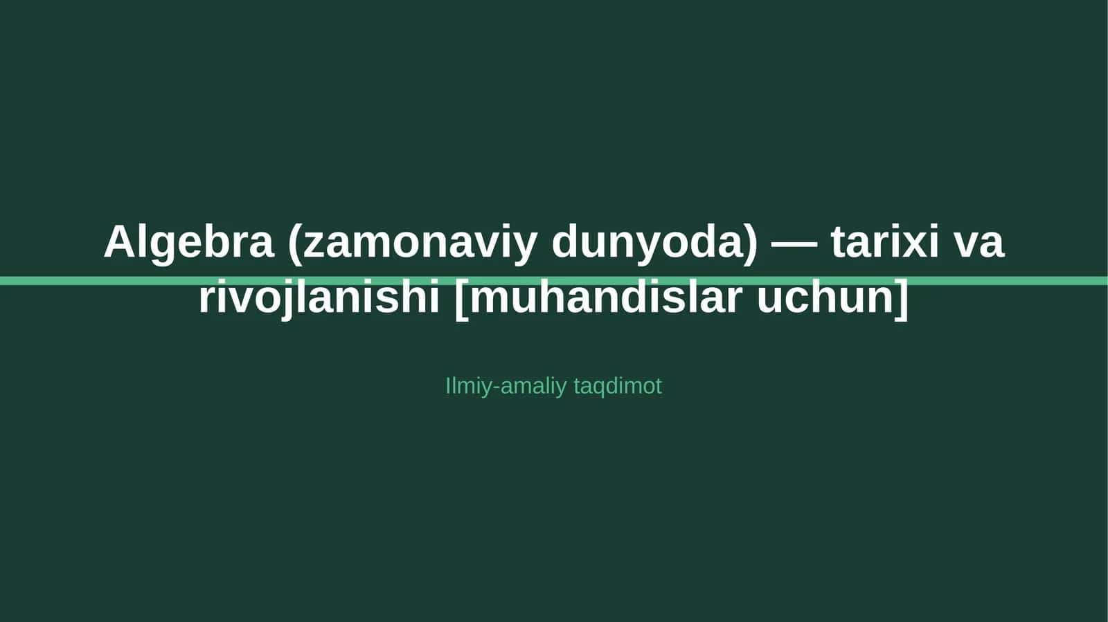 Algebra (zamonaviy dunyoda) — tarixi va rivojlanishi [muhandislar uchun]