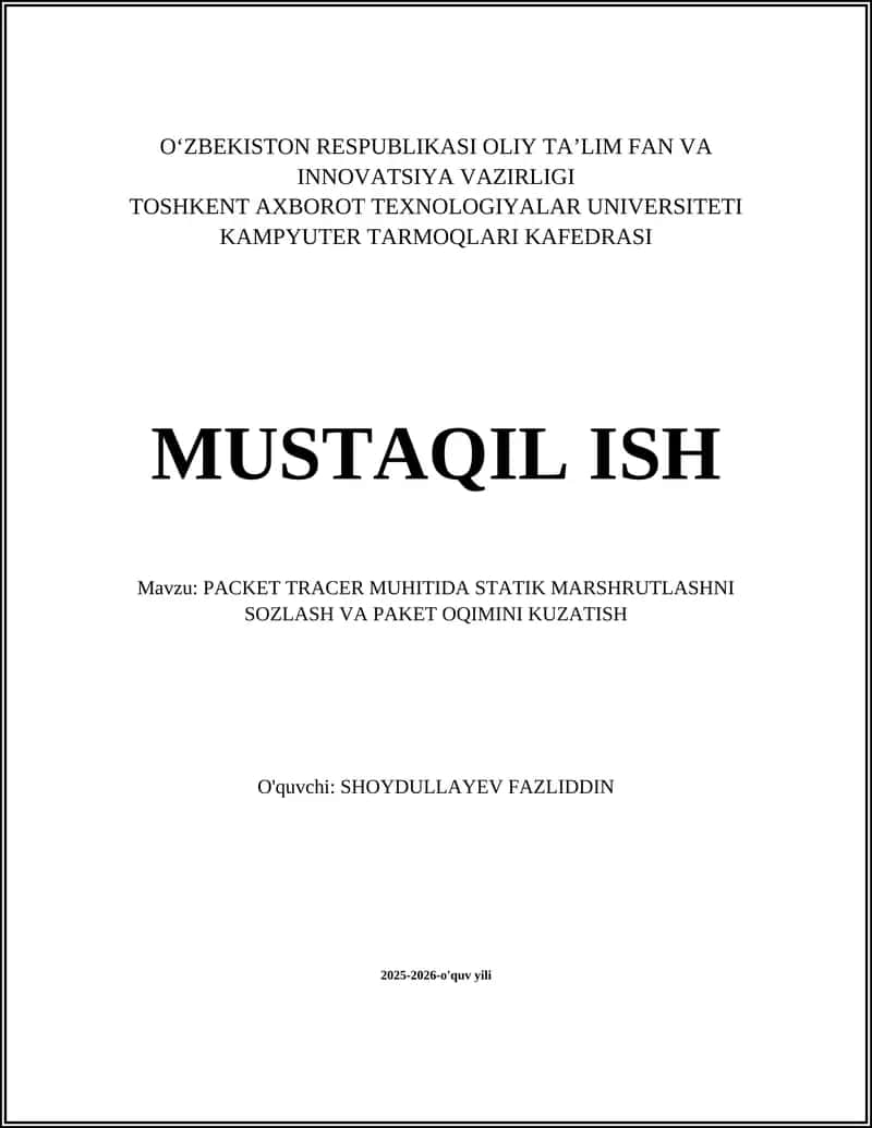 PACKET TRACER MUHITIDA STATIK MARSHRUTLASHNI SOZLASH VA PAKET OQIMINI KUZATISH