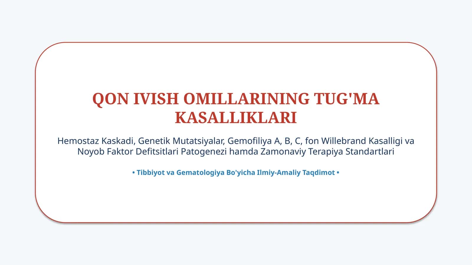 Qon ivish omillarining tug‘ma kasalliklari — 15 slayd