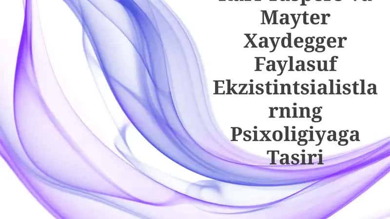 Karl Yaspers Va Mayter Xaydegger Faylasuf Ekzistintsialistlarning Psixoligiyaga Tasiri