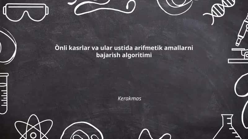 O'nli kasrlar va ular ustida arifmetik amallarni bajarish algoritimi
