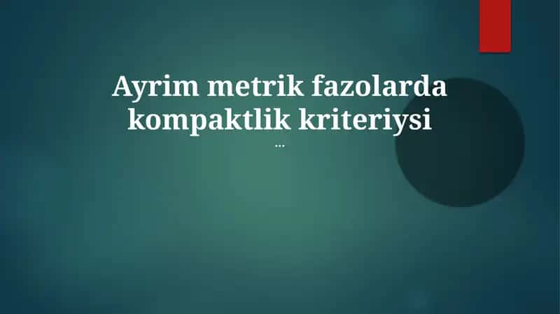 Metrik Fazolarda Kompaktlik Kriteriyasi