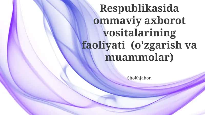 O'zbekiston Respublikasida ommaviy axborot vositalarining faoliyati