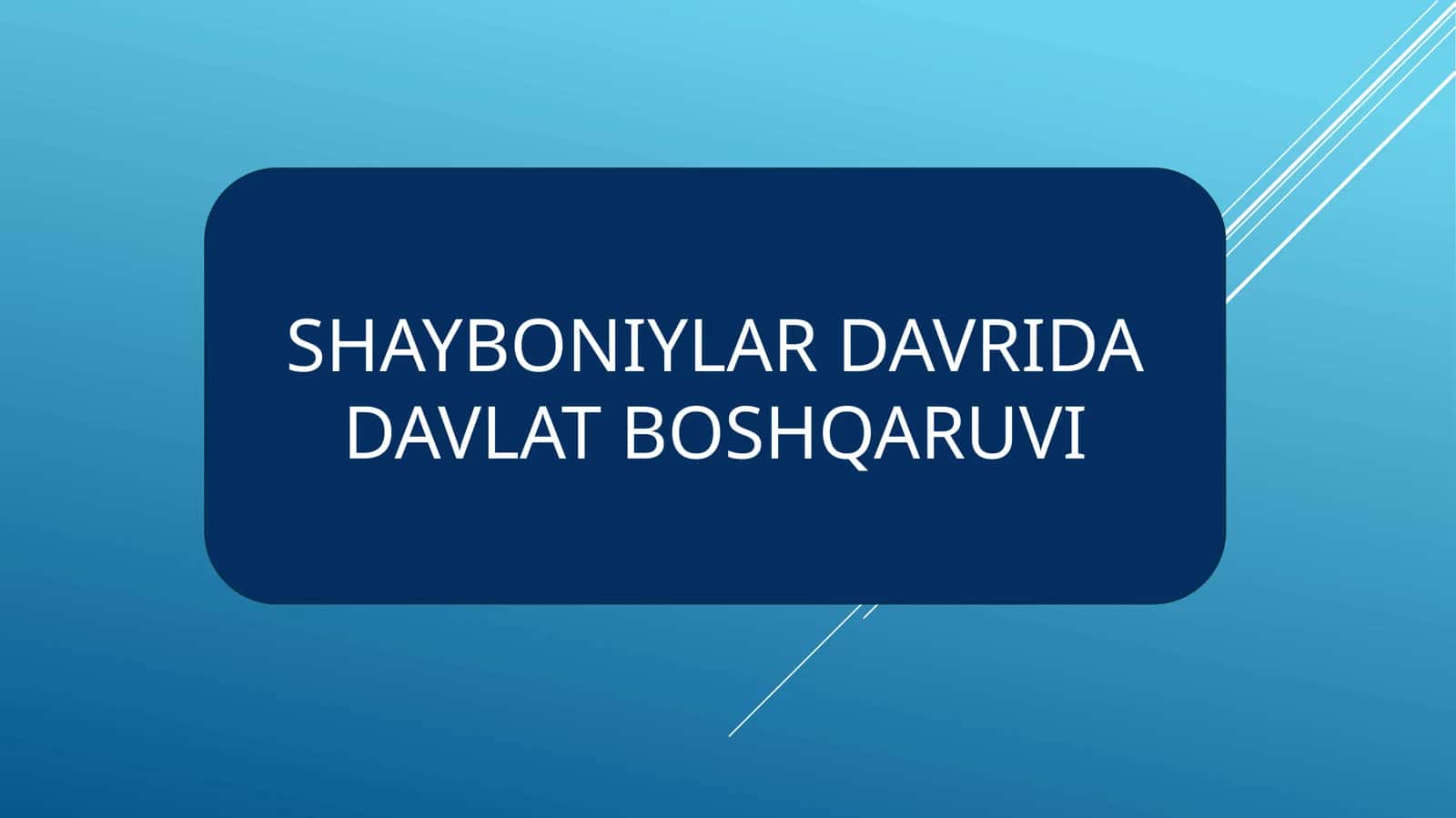SHAYBONIYLAR DAVRIDA DAVLAT BOSHQARUVI