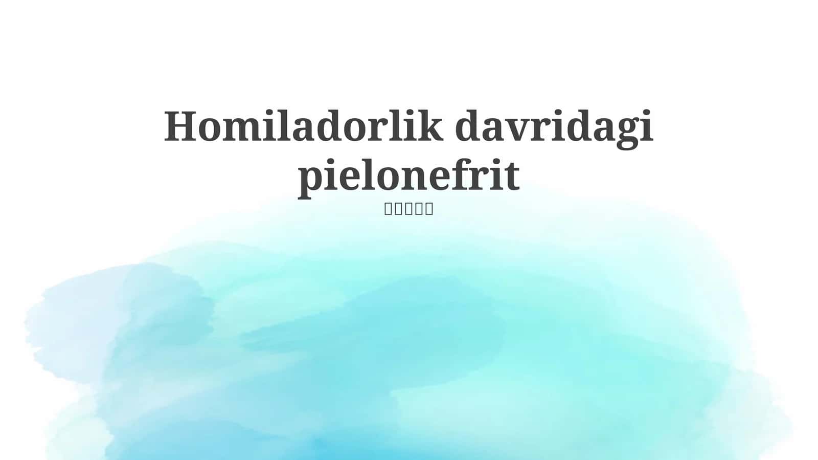 Pielonefrit homiladorlik davridagi pielonefrit