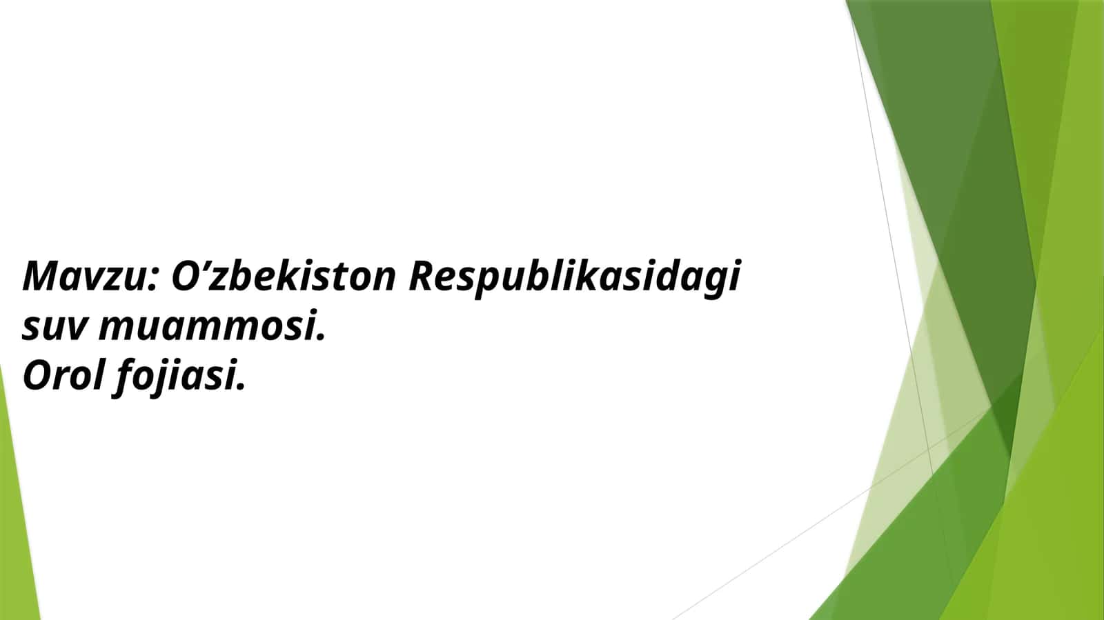 O’zbekiston Respublikasidagi suv muammosi. Orol fojiasi.
