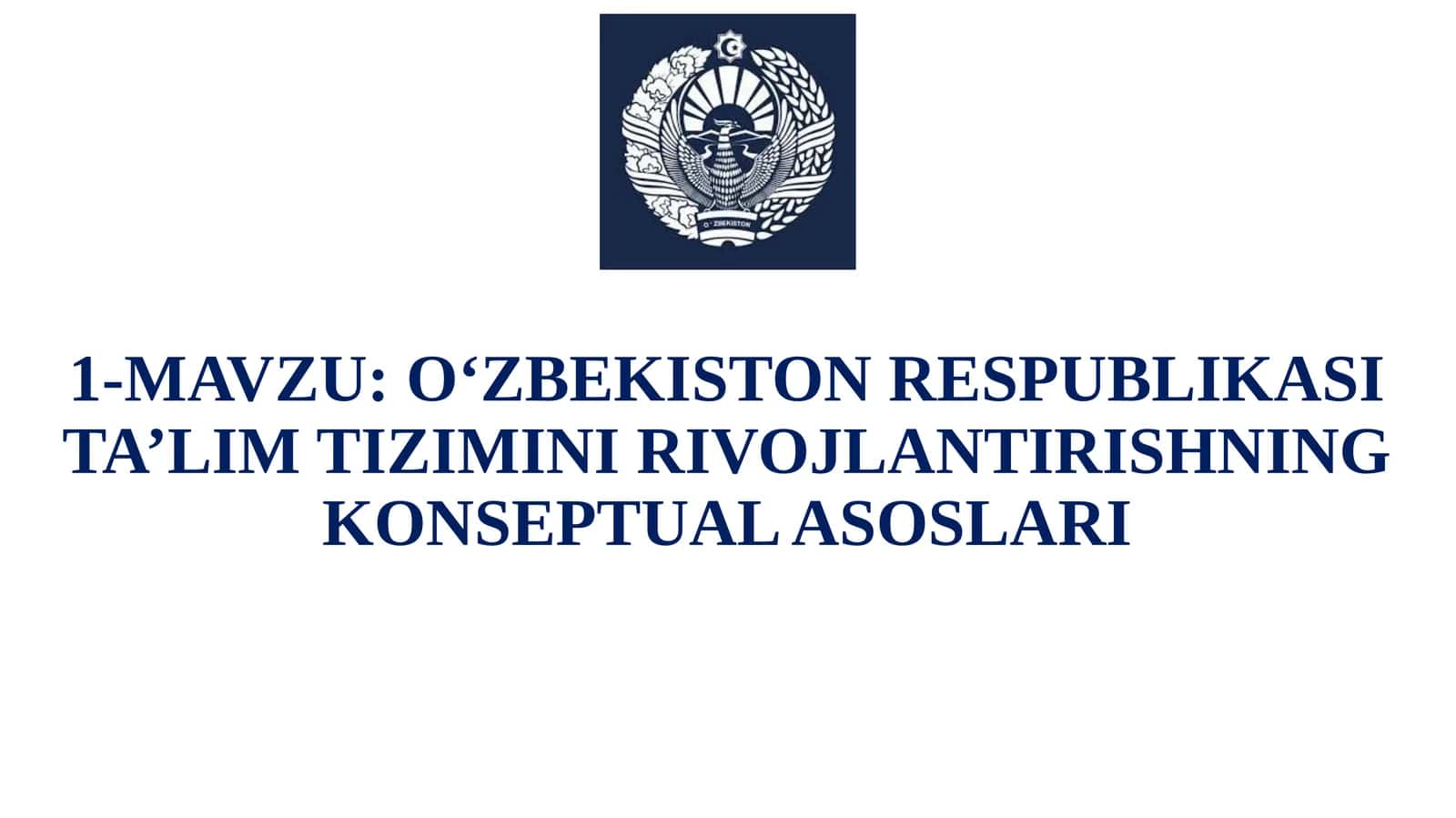 O‘ZBEKISTON RESPUBLIKASI TA’LIM TIZIMINI RIVOJLANTIRISHNING KONSEPTUAL ASOSLARI