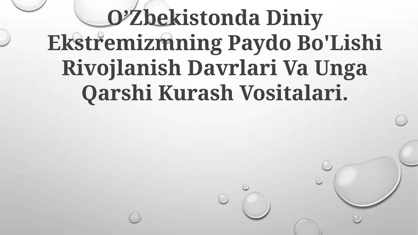 O’Zbekistonda Diniy Ekstremizmning Paydo Bo'Lishi Rivojlanish Davrlari Va Unga Qarshi Kurash Vositalari