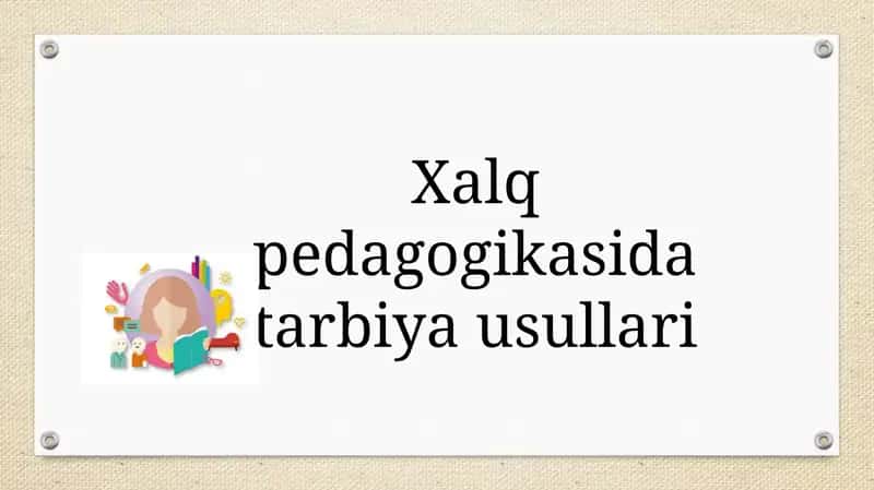 Xalq pedagogikasida tarbiya usullari