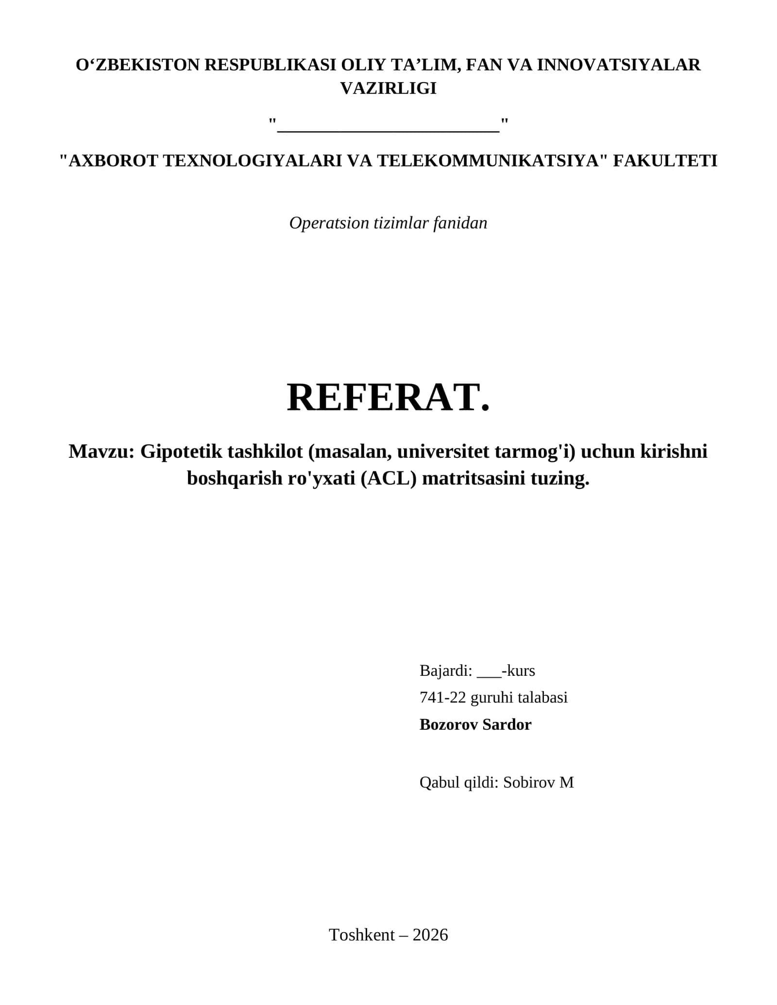 Gipotetik tashkilot (masalan, universitet tarmog'i) uchun kirishni boshqarish ro'yxati (ACL) matritsasini tuzing.