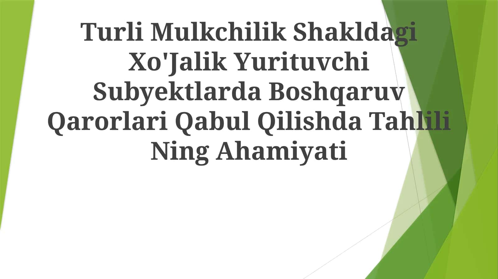 Turli Mulkchilik Shakldagi Xo'Jalik Yurituvchi Subyektlarda Boshqaruv Qarorlari Qabul Qilishda Tahlili Ning Ahamiyati