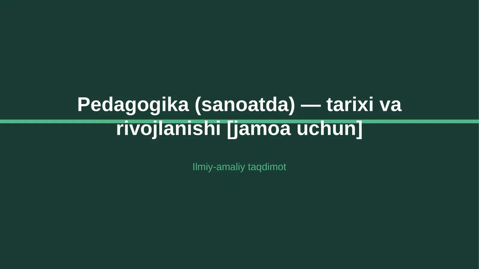 Pedagogika (sanoatda) — tarixi va rivojlanishi [jamoa uchun]