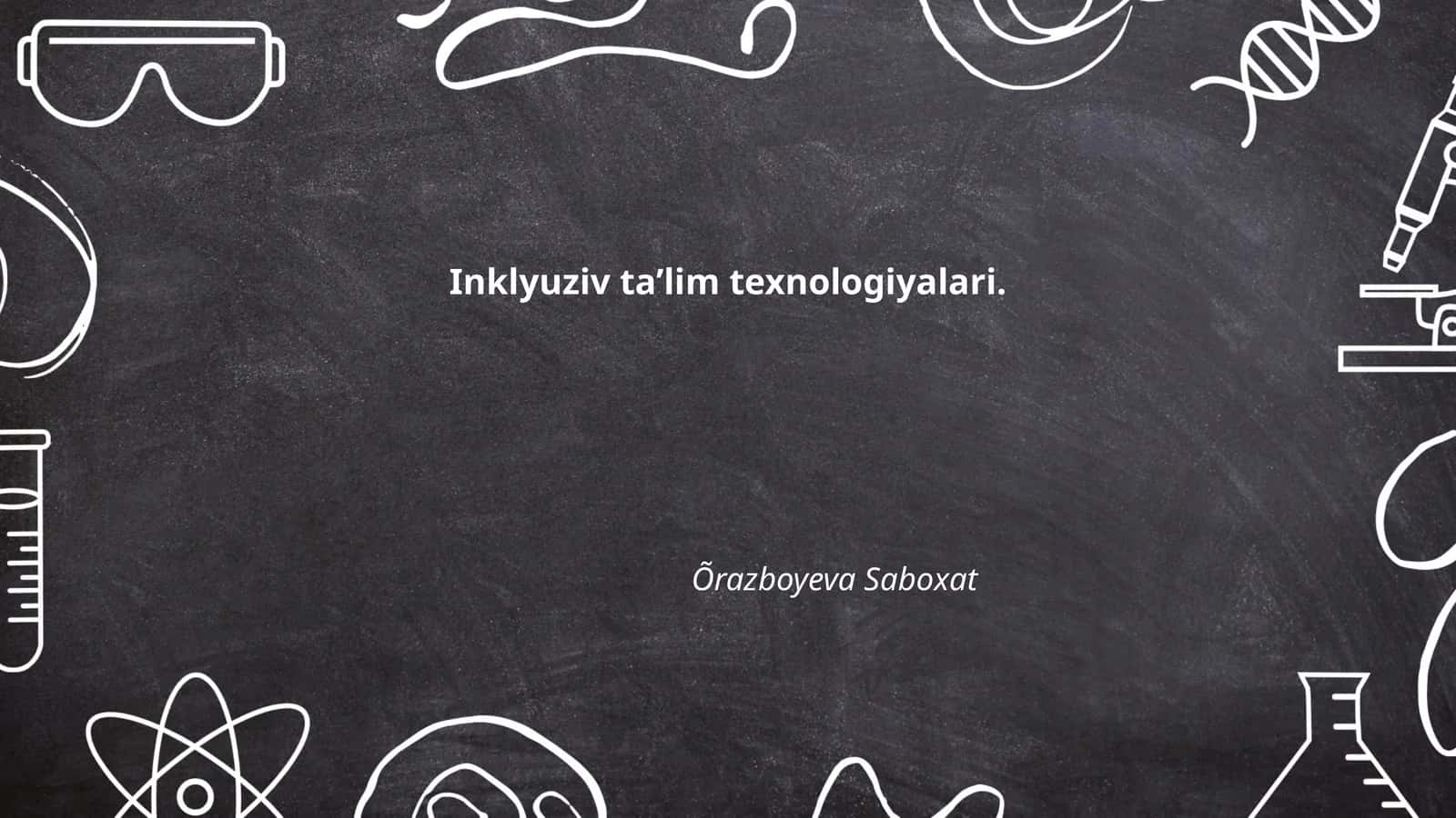 Inklyuziv ta’lim texnologiyalari