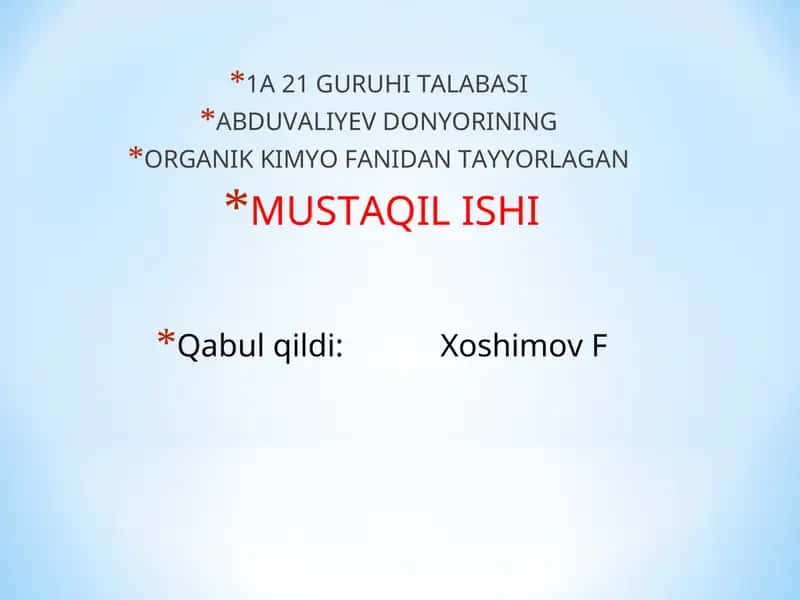 ABDUVALIYEV DONYORINING ORGANIK KIMYO FANIDAN TAYYORLAGAN MUSTAQIL ISHI