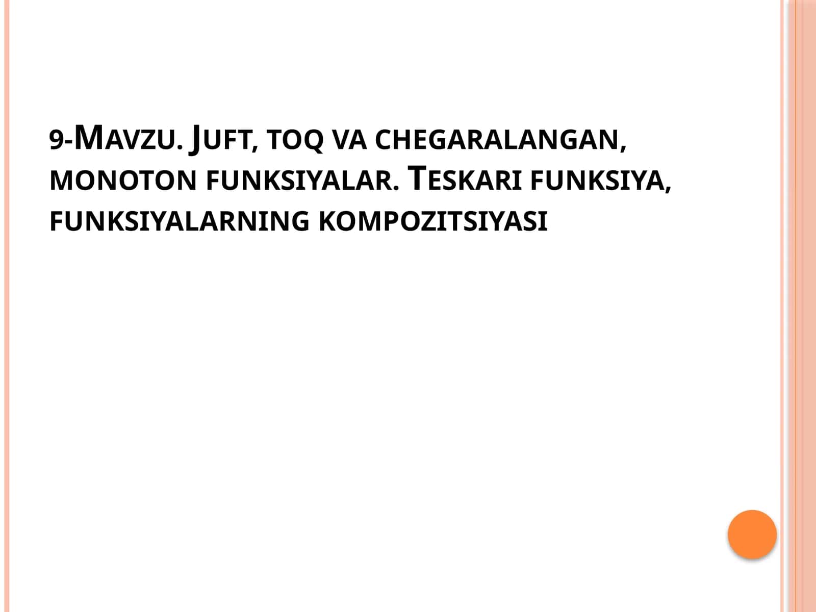 Juft, toq va chegaralangan, monoton funksiyalar. Teskari funksiya, funksiyalarning kompozitsiyasi