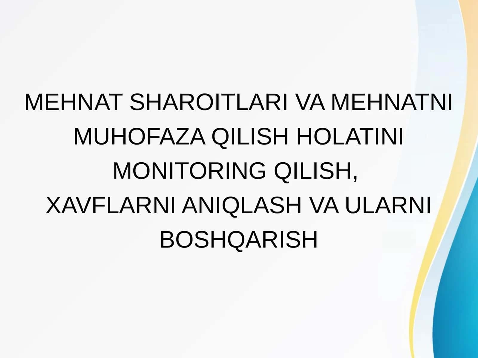 Mehnat sharoitlari va mehnatni muhofaza qilish holatini monitoring qilish