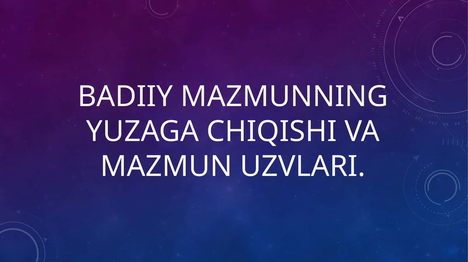 Badiiy mazmunning yuzaga chiqishi va mazmun uzvlari