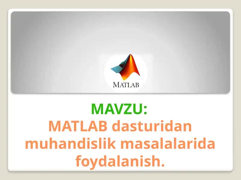 MATLAB dasturidan muhandislik masalalarida foydalanish