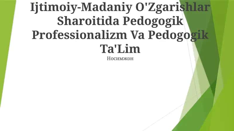 Ijtimoiy-Madaniy O'Zgarishlar Sharoitida Pedogogik Professionalizm Va Pedogogik Ta'Lim