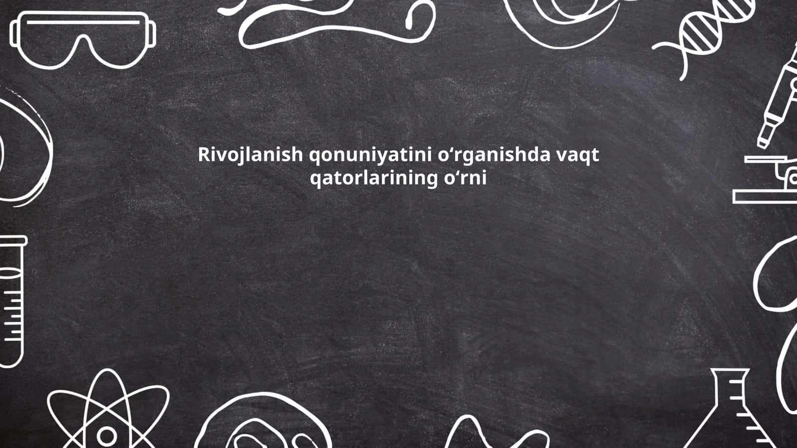 Rivojlanish qonuniyatini oʻrganishda vaqt qatorlarining oʻrni