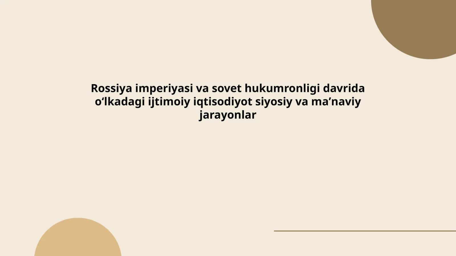 Rossiya imperiyasi va sovet hukumronligi davrida oʻlkadagi ijtimoiy iqtisodiyot siyosiy va maʼnaviy jarayonlar