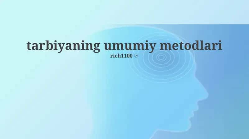 Tarbiyaning umumiy metodlari