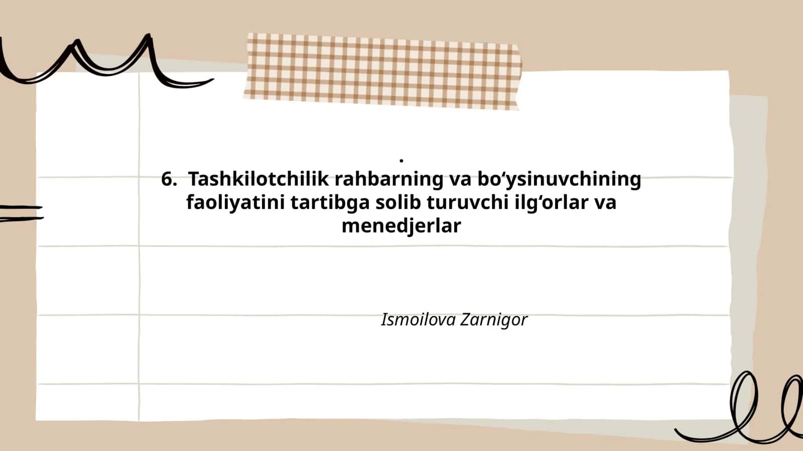 Tashkilotchilik rahbarning va bо‘ysinuvchining faoliyatini tartibga solib turuvchi ilg‘orlar va menedjerlar