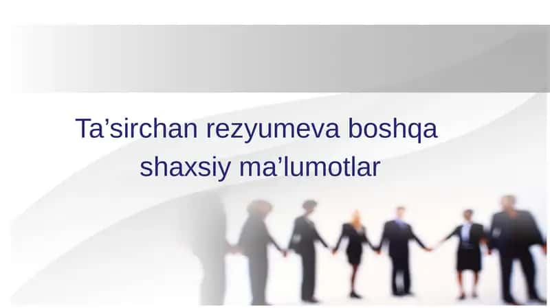 Ta’sirchan rezyumeva boshqa shaxsiy ma’lumotlar