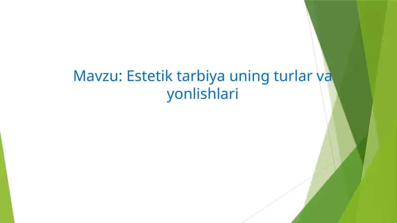 Estetik Tarbiya va uning turlar va yonilishlari