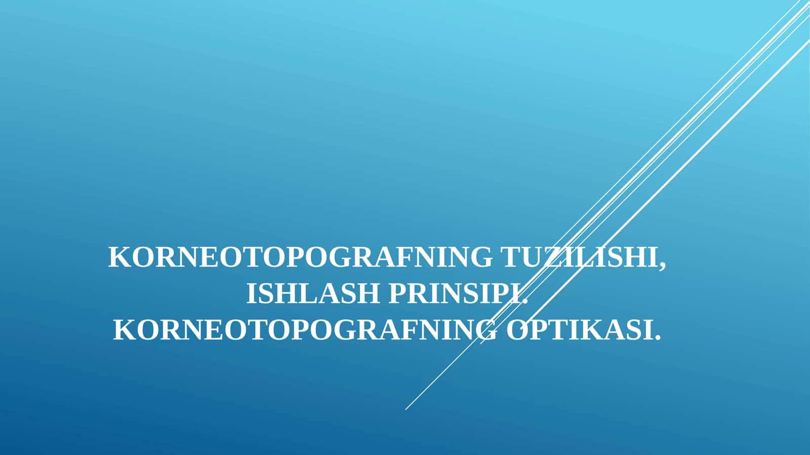 Korneotopografning tuzilishi, ishlash prinsipi.Korneotopografningoptikasi