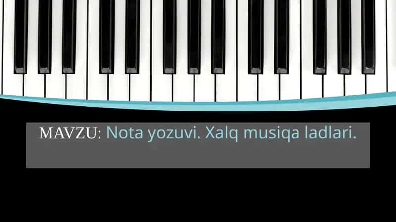 Nota yozuvi. Xalq musiqa ladlari.