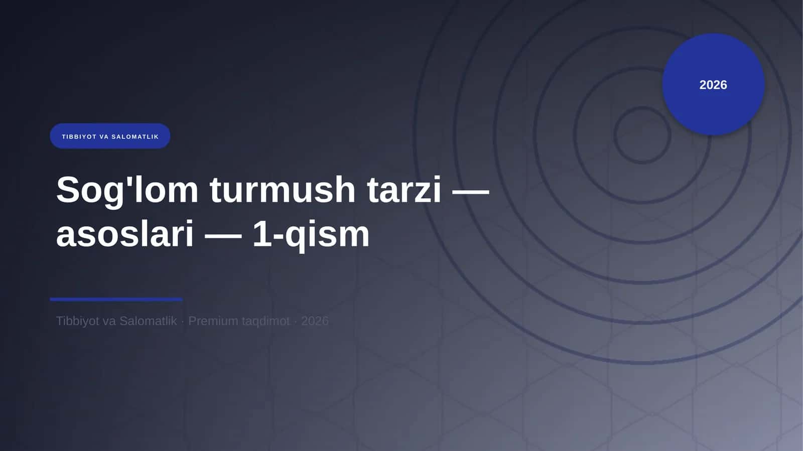 Sog'lom turmush tarzi — asoslari — 1-qism