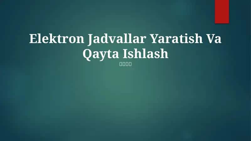Elektron Jadvallar Yaratish Va Qayta Ishlash