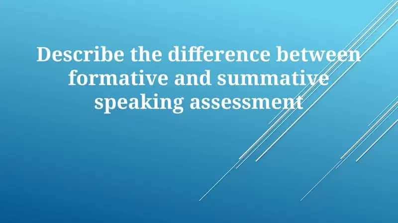 Formative vs. Summative Speaking Assessment