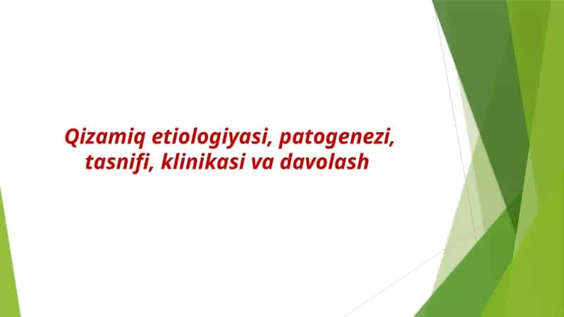 Qizamiq etiologiyasi, patogenezi, tasnifi, klinikasi va davolash