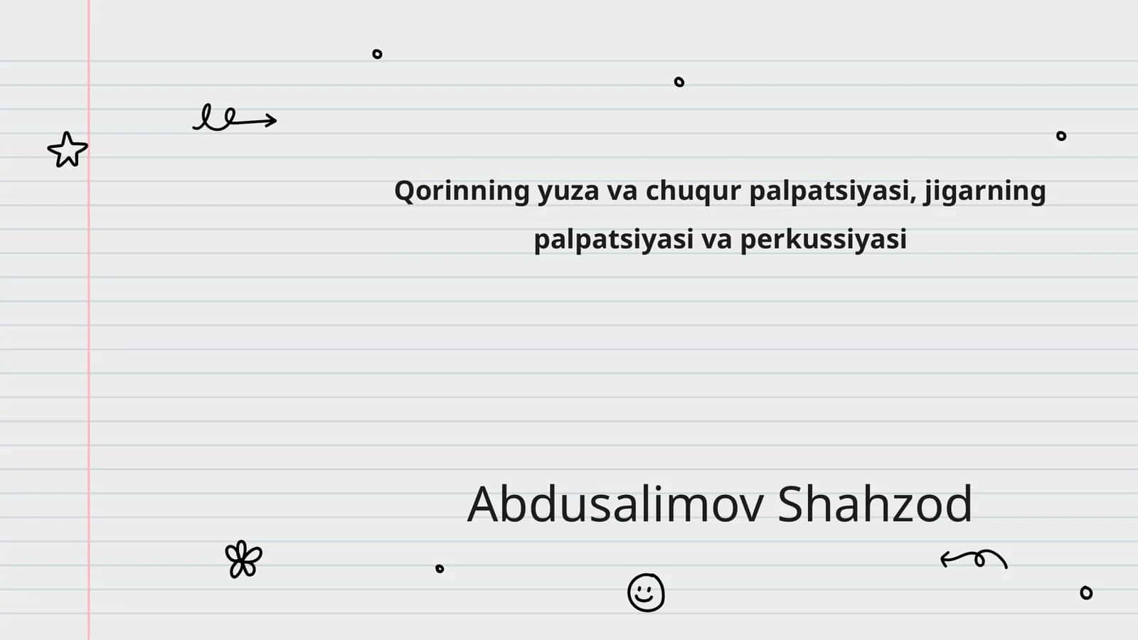 Qorinning yuza va chuqur palpatsiyasi, jigarning palpatsiyasi va perkussiyasi