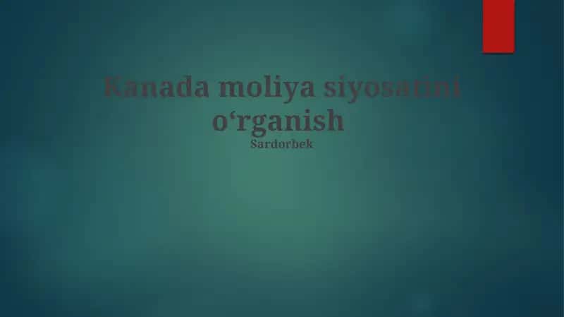 Kanada moliya siyosatini o‘rganish