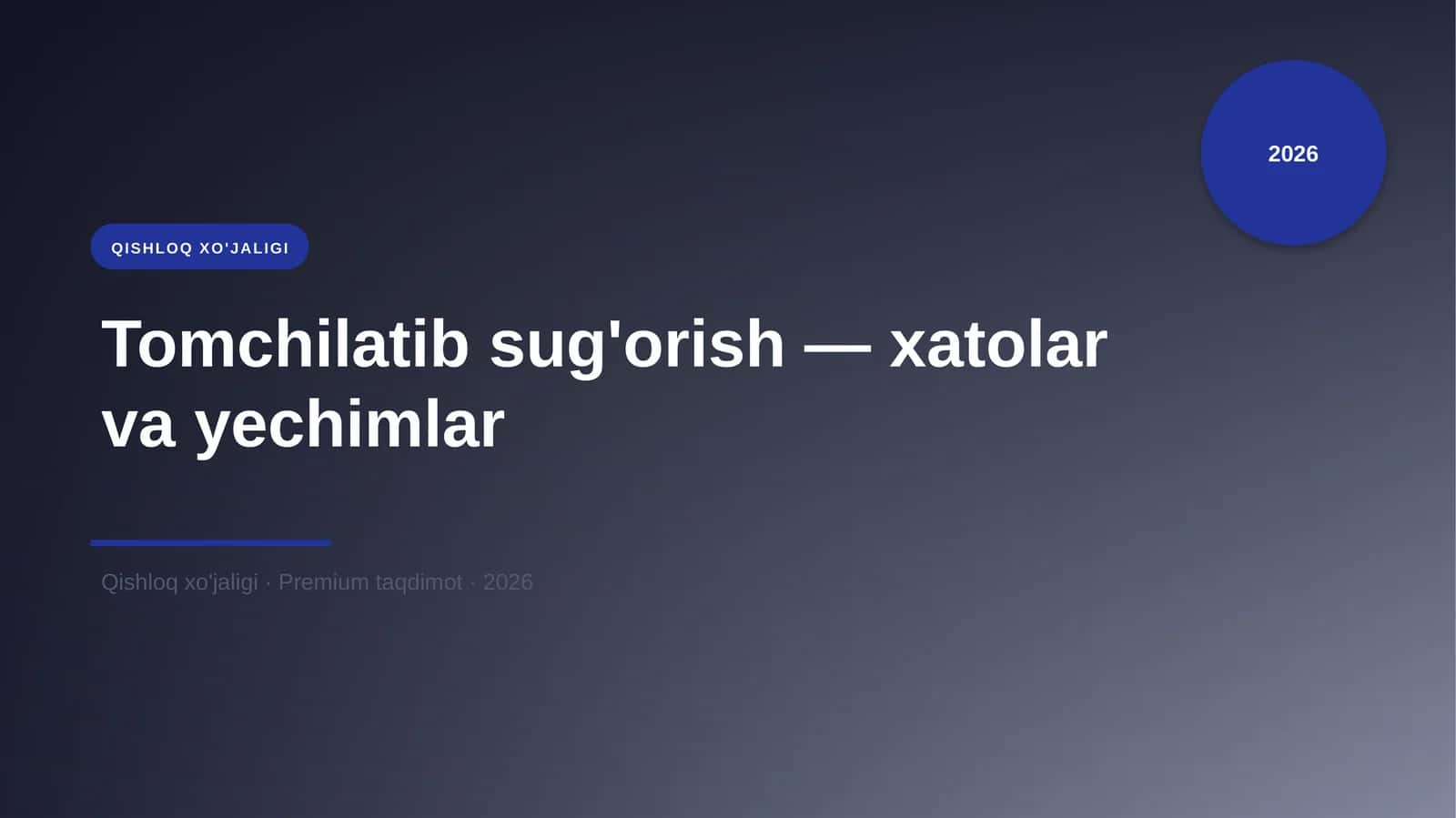 Tomchilatib sug'orish — xatolar va yechimlar