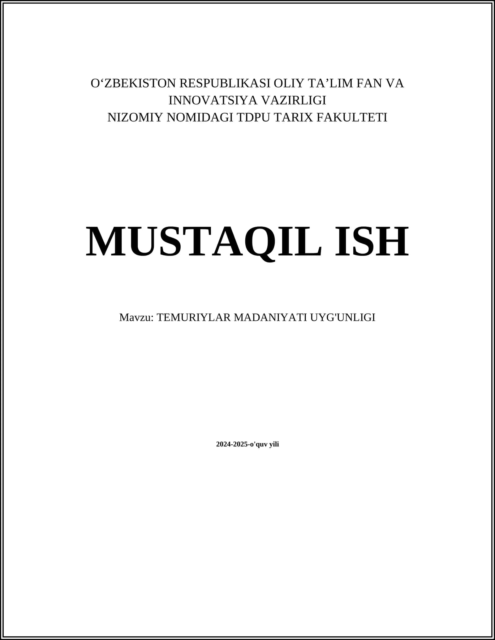 MUSTAQIL ISH Mavzu: TEMURIYLAR MADANIYATI UYG'UNLIGI