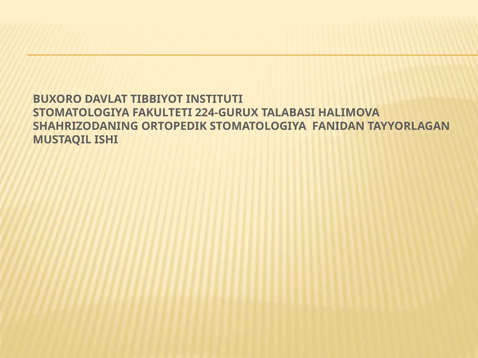 Ortopedik stomatologiya fanidan tayyorlangan mustaqil ishi