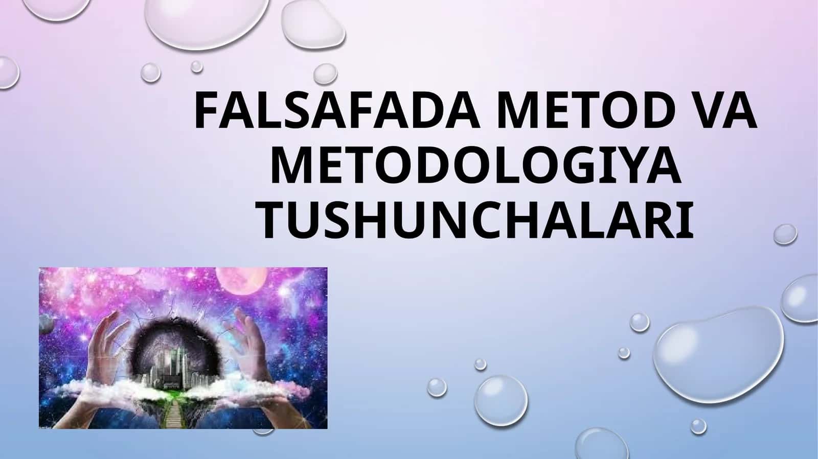 falsafada metod va metodologiya tushunchalari