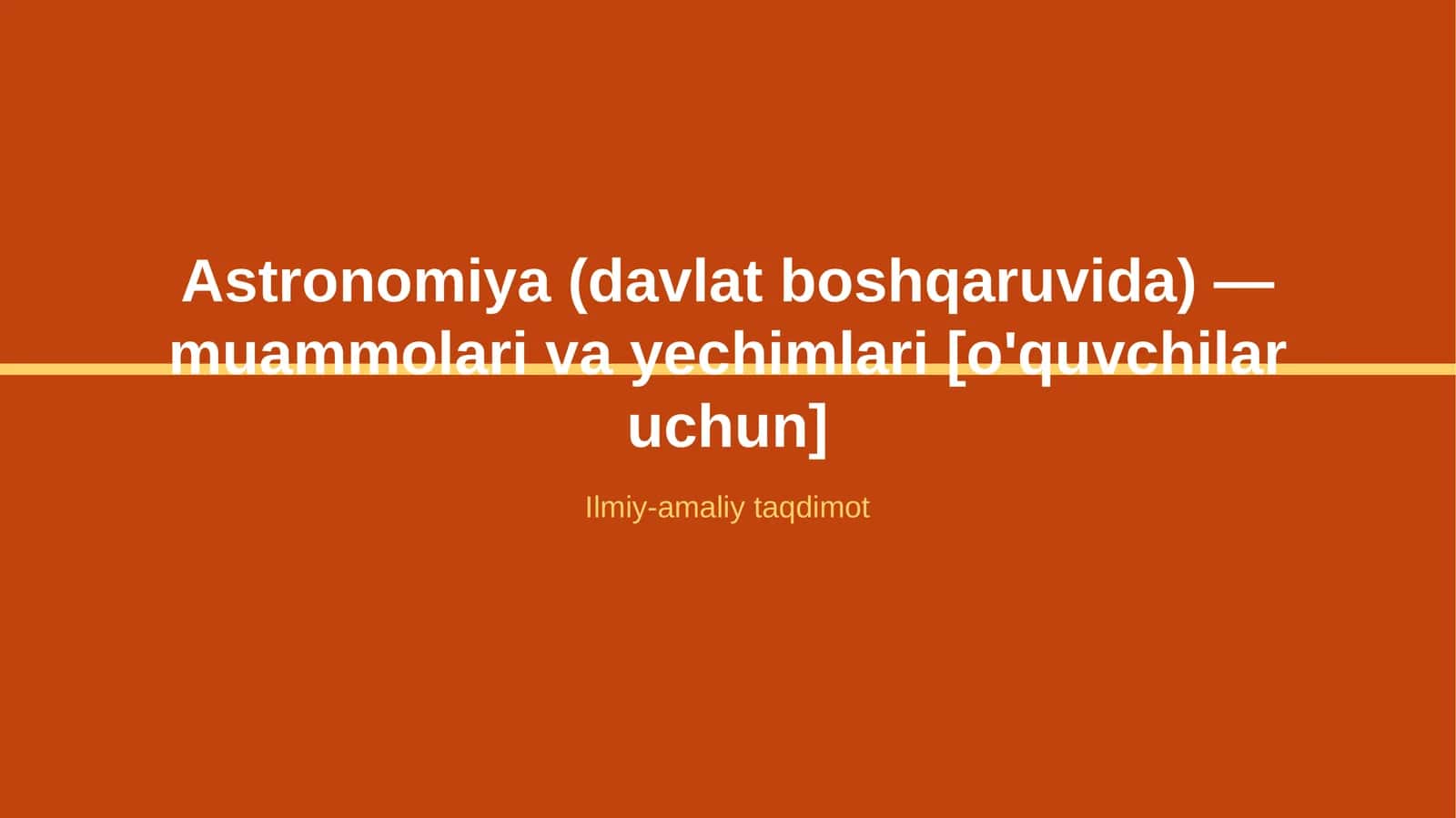 Astronomiya (davlat boshqaruvida) — muammolari va yechimlari [o'quvchilar uchun]