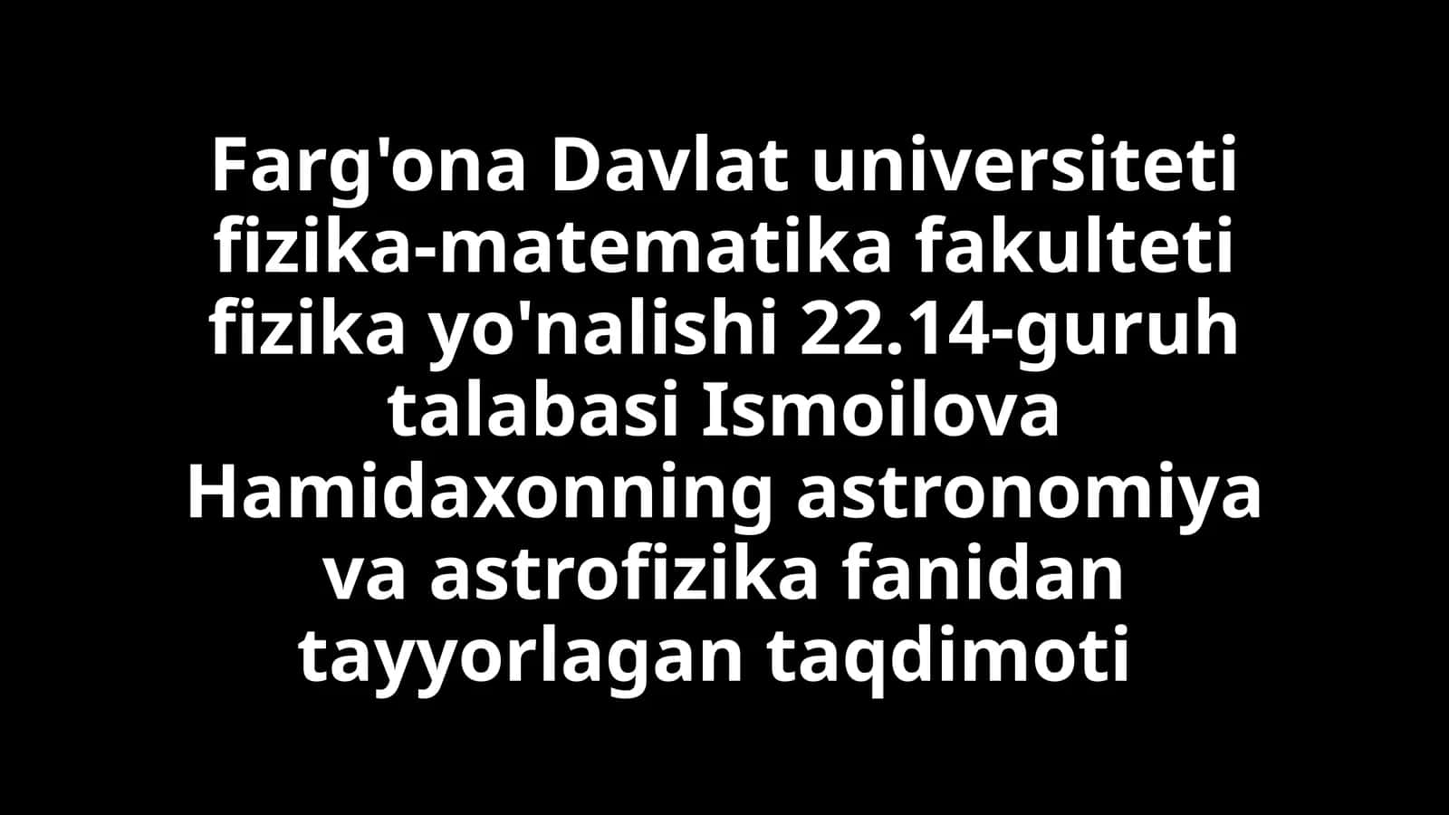 ASTRONOMIYA VA ASTROFIZIKA FANIDAN TAYYORLANGAN TAQDIMOT